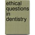 Ethical Questions In Dentistry