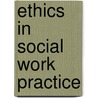 Ethics In Social Work Practice door Onbekend