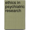 Ethics in Psychiatric Research door Onbekend