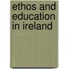 Ethos and Education in Ireland door James Norman