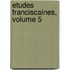 Etudes Franciscaines, Volume 5