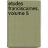 Etudes Franciscaines, Volume 5