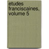 Etudes Franciscaines, Volume 5 by Capuchins