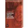 Europas Angst vor der Religion door José Casanova
