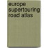 Europe Supertouring Road Atlas