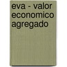 Eva - Valor Economico Agregado door Oriel Amat