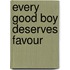 Every Good Boy Deserves Favour