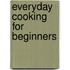 Everyday Cooking for Beginners