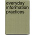 Everyday Information Practices