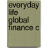 Everyday Life Global Finance C