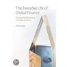 Everyday Life Global Finance P door Paul Langley