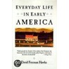 Everyday Life in Early America by David Hawke