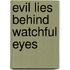 Evil Lies Behind Watchful Eyes