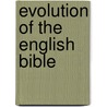 Evolution of the English Bible door Henry William Hamilton-Hoare