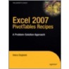 Excel 2007 Pivottables Recipes door Debra Dalgleish
