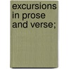 Excursions In Prose And Verse; by J. Logie 1846-1922 Robertson