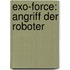 Exo-Force: Angriff der Roboter