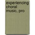 Experiencing Choral Music, Pro