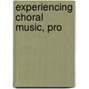 Experiencing Choral Music, Pro by Jothan