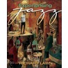 Experiencing Jazz [with Cdrom] by Richard Lawn