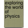 Exploring The World Of Physics door John Tiner