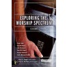 Exploring The Worship Spectrum door Paul Zahl