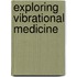 Exploring Vibrational Medicine