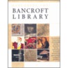 Exploring the Bancroft Library by Charles B. Faulhaber