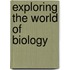 Exploring the World of Biology
