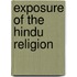 Exposure of the Hindu Religion