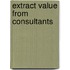 Extract Value From Consultants