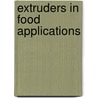 Extruders in Food Applications door Mian N. Riaz
