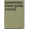 Eyewitness Travel Guide Cracow by Dk Publishing