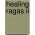 Healing Ragas II