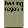 Healing Ragas II