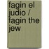 Fagin el Judio / Fagin the Jew