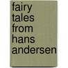 Fairy Tales From Hans Andersen door Hans Christian Andersen