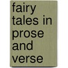 Fairy Tales In Prose And Verse door Anonymous Anonymous