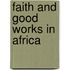 Faith and Good Works in Africa