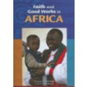 Faith and Good Works in Africa door David Knight