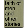 Faith of Men and Other Stories by Jack London