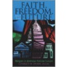Faith, Freedom, and the Future by Jennifer W. Appel