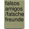 Falsos Amigos /Falsche Freunde door Maria Teresa Hundertmark-Santos Martins