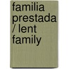 Familia Prestada / Lent Family by Victoria Pade