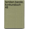 Familien-Bande. Konkursbuch 48 door Onbekend