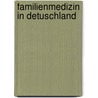 Familienmedizin in Detuschland door Onbekend