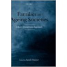 Families In Ageing Societies C by Sarah Harper