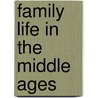 Family Life in the Middle Ages door Linda Mitchell