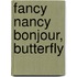 Fancy Nancy Bonjour, Butterfly