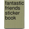 Fantastic Friends Sticker Book door Emma Thompson